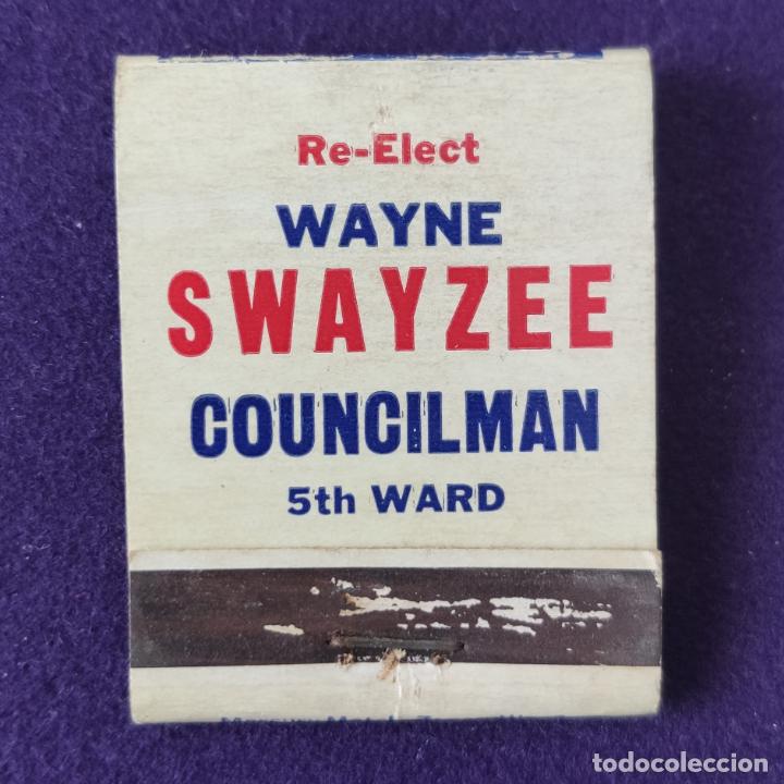 Bo&icirc;tes d'Allumettes: CAJA DE CERILLAS. WAYNE SWAYZEE COUNCILMAN 5TH WARD. SIN USAR.