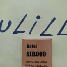Cajas de Cerillas: CAJA DE CERILLAS HOTEL SIROCO BENALMÁDENA COSTA MÁLAGA. Lote 267457094
