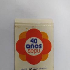 Cajas de Cerillas: CAJA DE CERILLAS 40 AÑOS SEPU. ZARAGOZA MADRID. CAR147