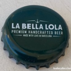 Coleccionismo de cervezas: BOTTLE CAP CHAPA CERVEZA ARTESANA LA BELLA LOLA (2). BARCELONA.--LOTE N. 927---CARMANJO