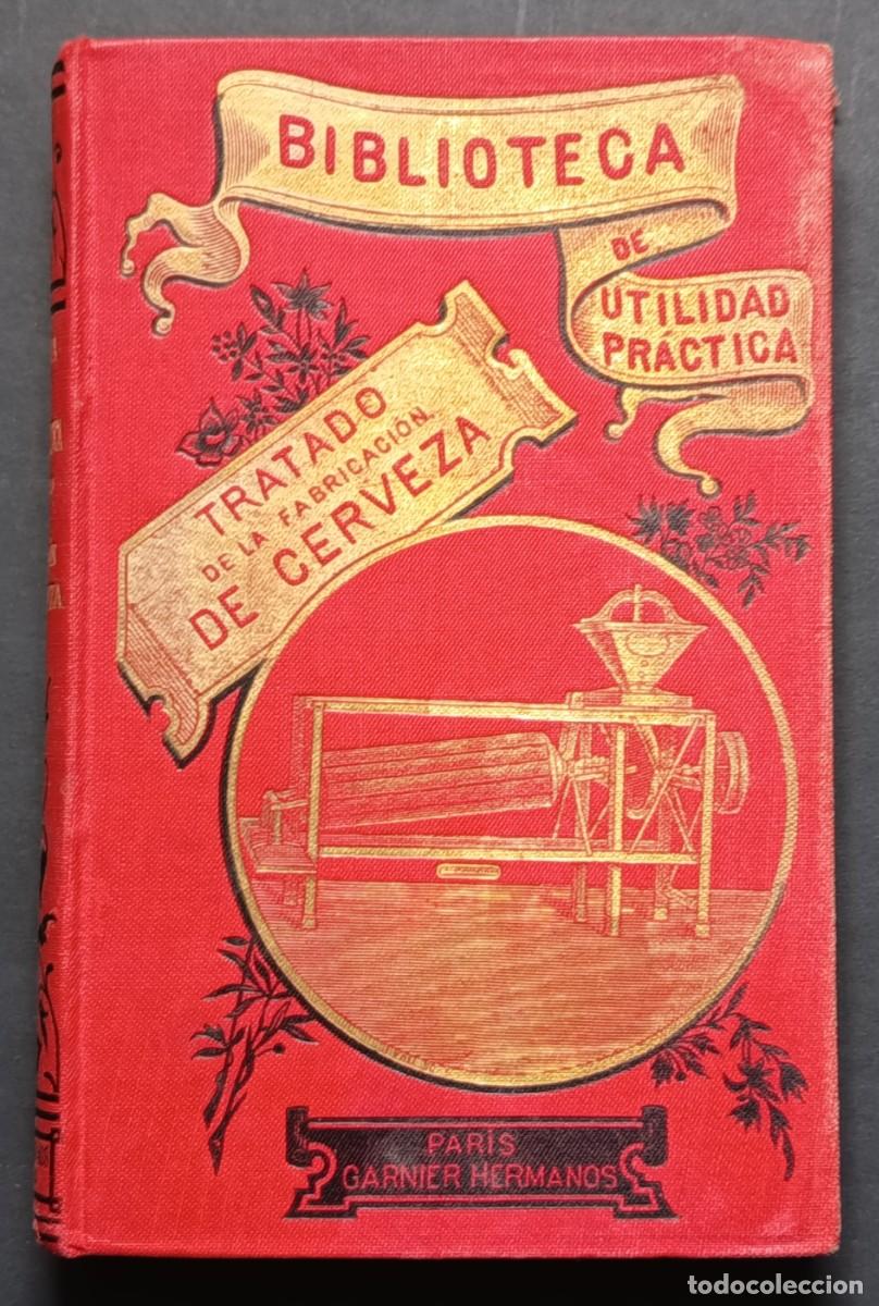 Coleccionismo de cervezas: A. Bedel. *Tratado Te&oacute;rico y Pr&aacute;ctico de la Fabricaci&oacute;n de Cerveza* 337 p&aacute;gs. 12x18 cm.