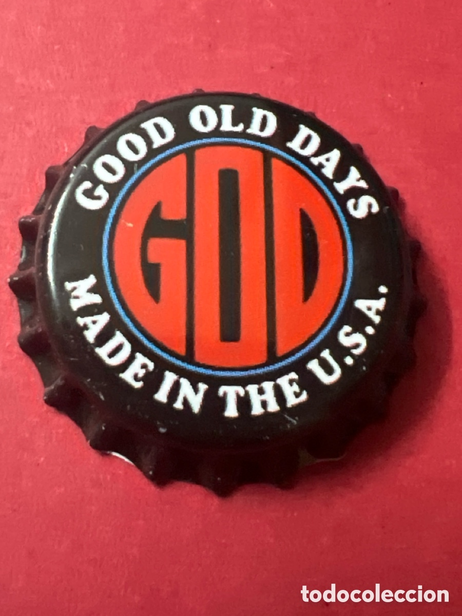 Coleccionismo de cervezas: T4/X70/M3. CHAPA CERVEZA - GOD GOOD OLD DAYS MADE IN THE U.S.A.