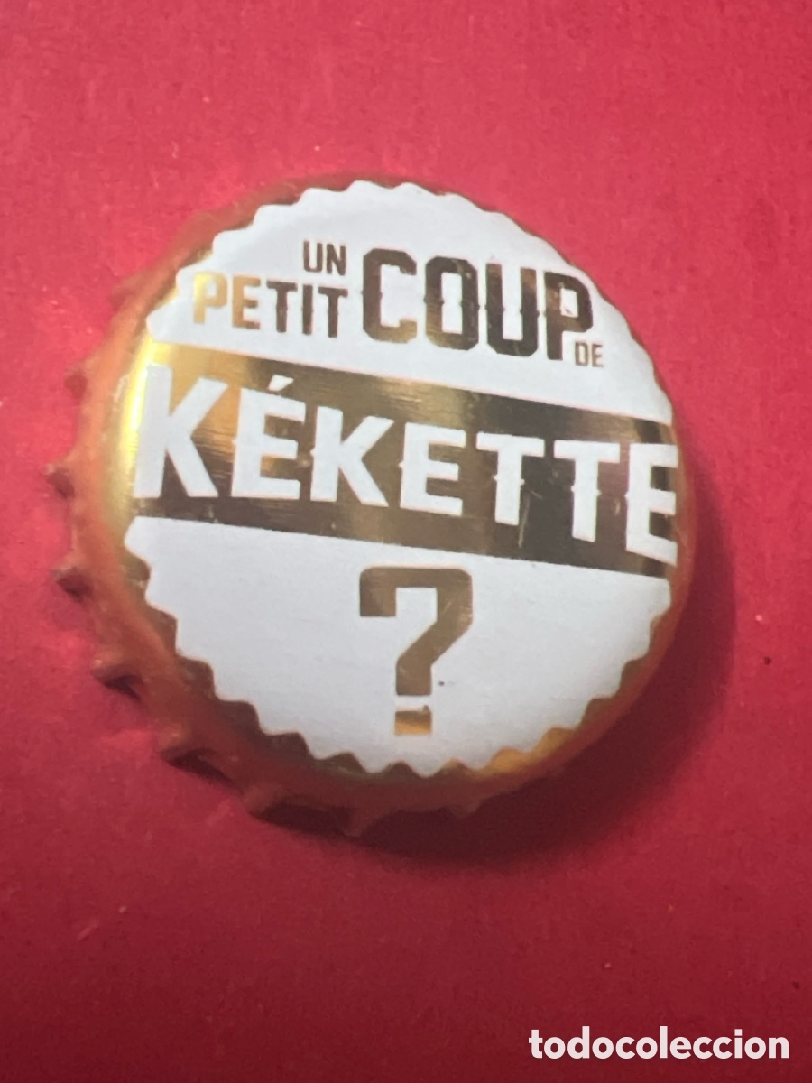 Coleccionismo de cervezas: T4/X64/E2. CHAPA CERVEZA - Un petit coup de K&eacute;kette ?