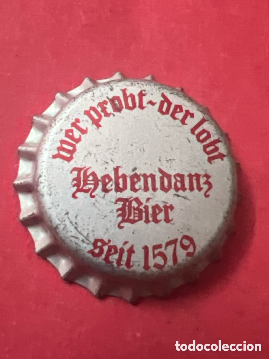 Coleccionismo de cervezas: T4/X86/N4. CHAPA CERVEZA - Wer Probt - Der Lobt Hebendanz Bier Seit 1579 - SIN ABRIR