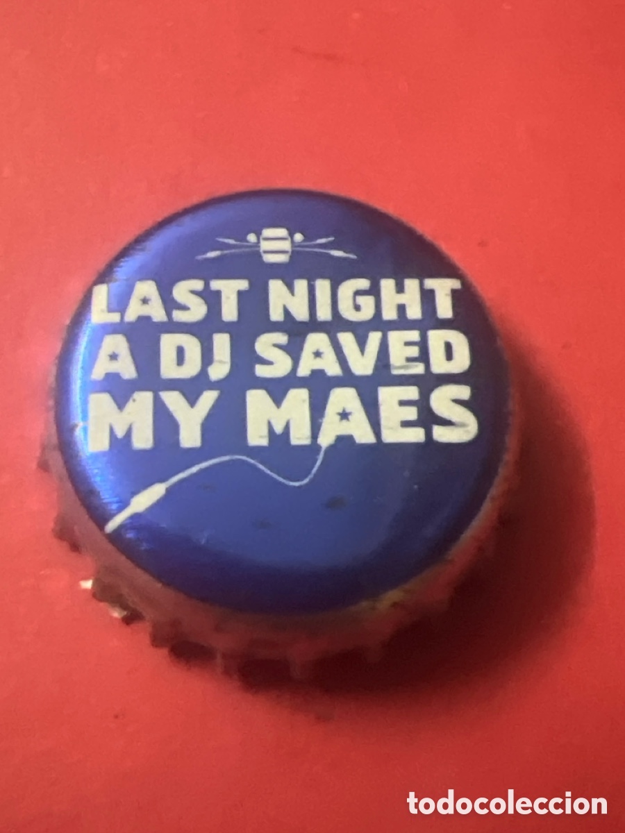 Coleccionismo de cervezas: T4/X133/L3. CHAPA CERVEZA - B&Eacute;LGICA - Last Night a DJ saved my Maes