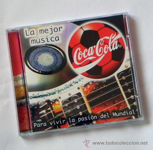 Collectionnisme de Coca-Cola et Pepsi: CD COCA COLA LA MEJOR M&Uacute;SICA PARA VIVIR LA PASI&Oacute;N DEL MUNDIAL DEPORTE F&Uacute;TBOL PUBLICIDAD de COCACOLA