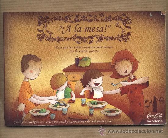 Collecting of Coca-Cola and Pepsi: &iexcl;A la mesa! Para que tus &ntilde;i&ntilde;os vayan a comer con la sonrisa puesta / Montse Dom&egrave;nech.Edita Coca-Cola