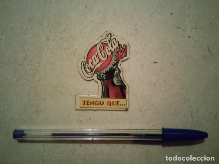 Coleccionismo de Coca-Cola y Pepsi: IMAN NEVERA - TENGO QUE- COCA COLA - Foto 1