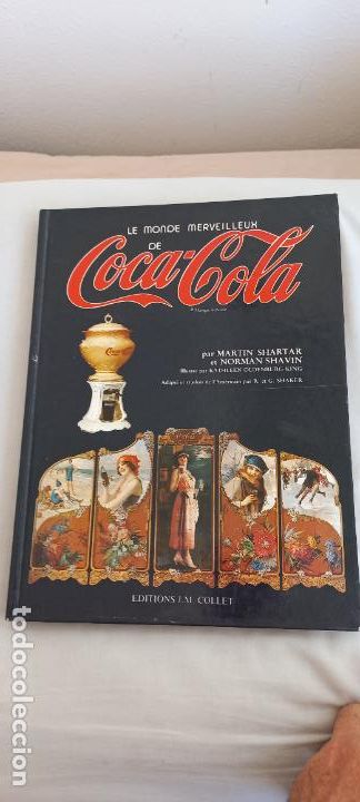 Collezionismo di Coca-Cola e Pepsi: LE MONDE MERVEILLEUX DE COCA-COLA. MARTIN SHARTAR ET NORMAN SHAVIN. EDITIONS J.M. COLLET 1981