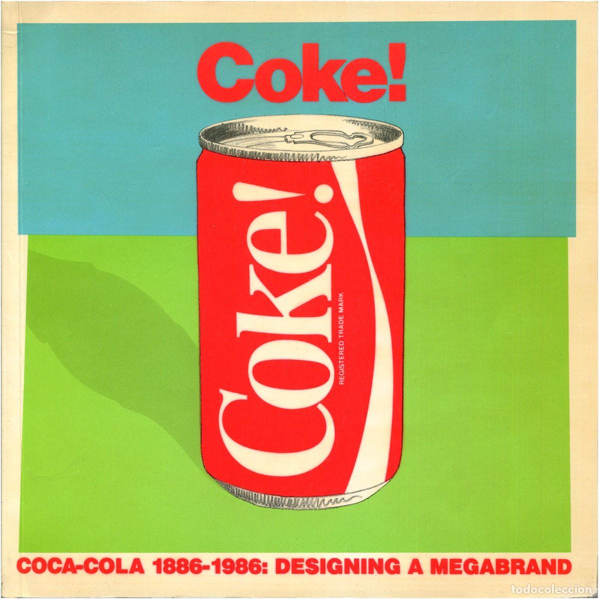 Coleccionismo de Coca-Cola y Pepsi: Coke! Coca Cola 1886-1986: Designing a megabrand - Stephen Bayley, London 1986