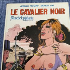 Cómics: LE CAVALIER NOIR BLANCHE EPIPHANIE GEORGES PICHARD JACQUES LOB EDITIONS DOMINIQUE LEROY. Lote 341578313
