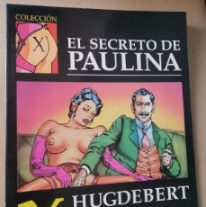Cómics: EL SECRETO DE PAULINA. HUGDEBERT. 59 COLECCION X LA CUPULA. Lote 365693716