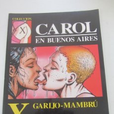 Cómics: COLECCION X 48, CAROL EN BUENOS AIRES, GARIJO/ MAMBRU RUSTICA LA CUPULA ADULTOS ARX205