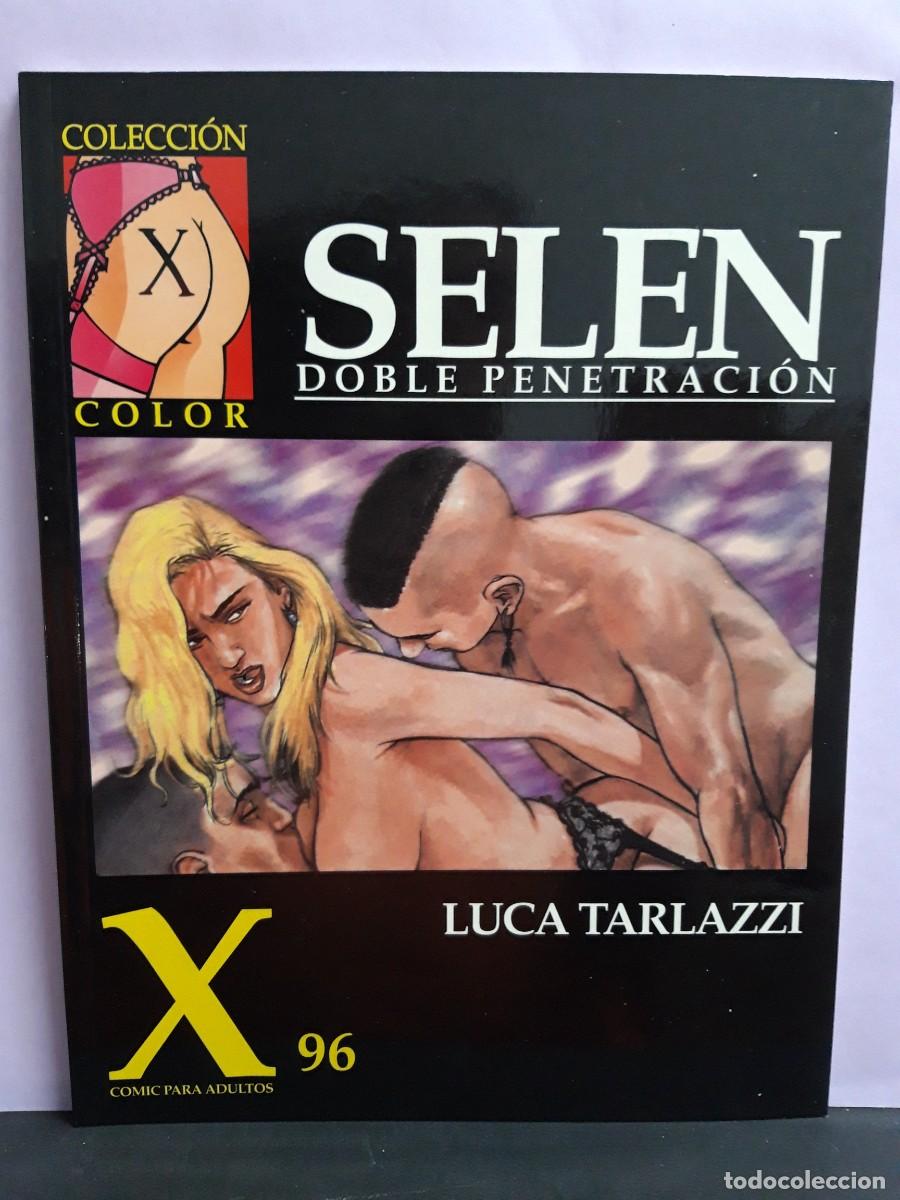 Comics: COLECCI&Oacute;N X. N&ordm; 96. SELEN. DOBLE PENETRACI&Oacute;N. LUCA TARLAZZI. LA C&Uacute;PULA