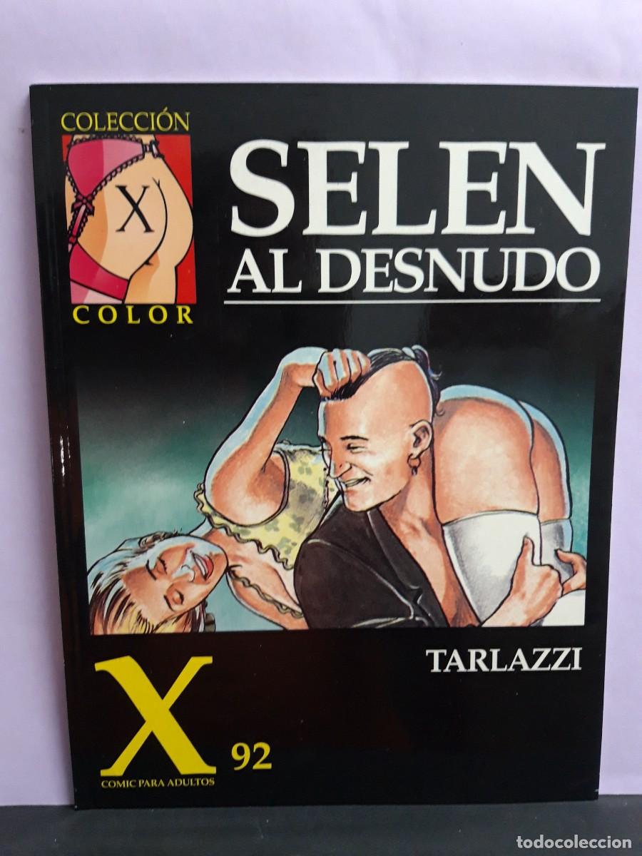 Comics: COLECCI&Oacute;N X. N&ordm; 92. SELEN AL DESNUDO. TARLAZZI. LA C&Uacute;PULA