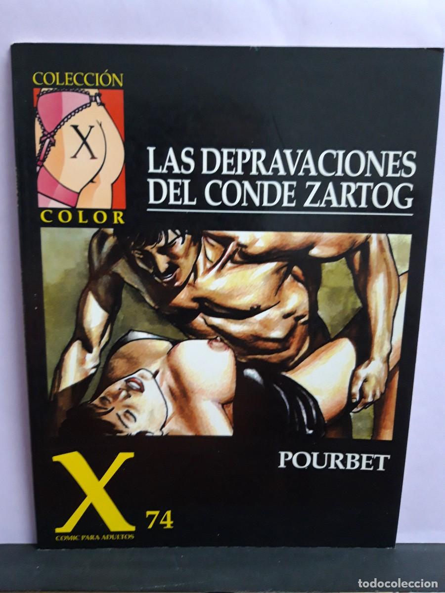 Comics: COLECCI&Oacute;N X. N&ordm; 74. LAS DEPRAVACIONES DEL CONDE ZARTOG. POURBET. LA C&Uacute;PULA.