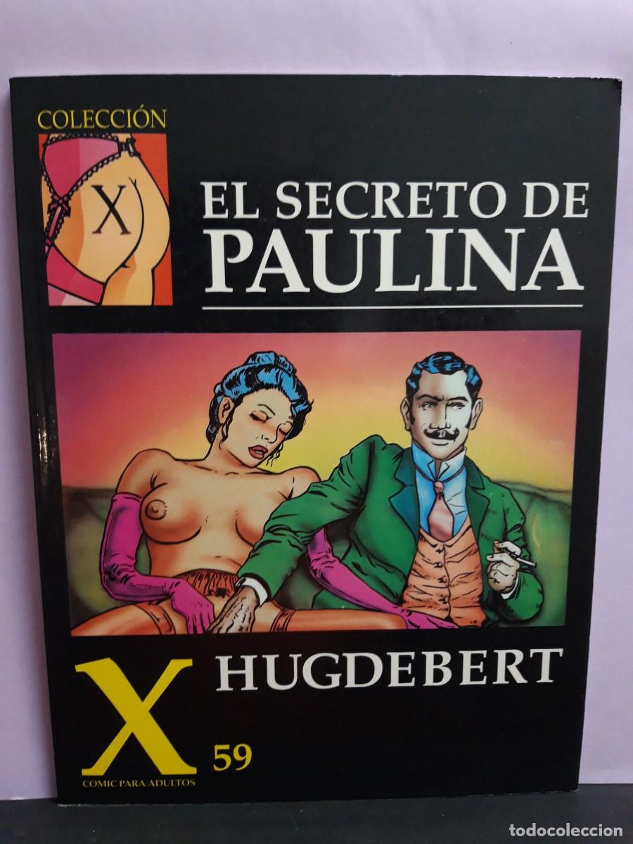 Comics: COLECCI&Oacute;N X. N&ordm; 59. EL SECRETO DE PAULINA. HUGDEBERT. LA C&Uacute;PULA.