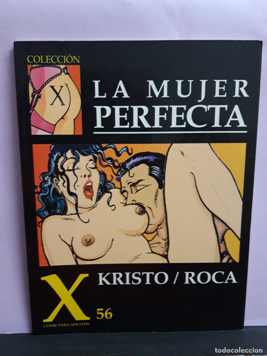 Comics: COLECCI&Oacute;N X. N&ordm; 56. LA MUJER PERFECTA. KRISTO/ROCA. LA C&Uacute;PULA.