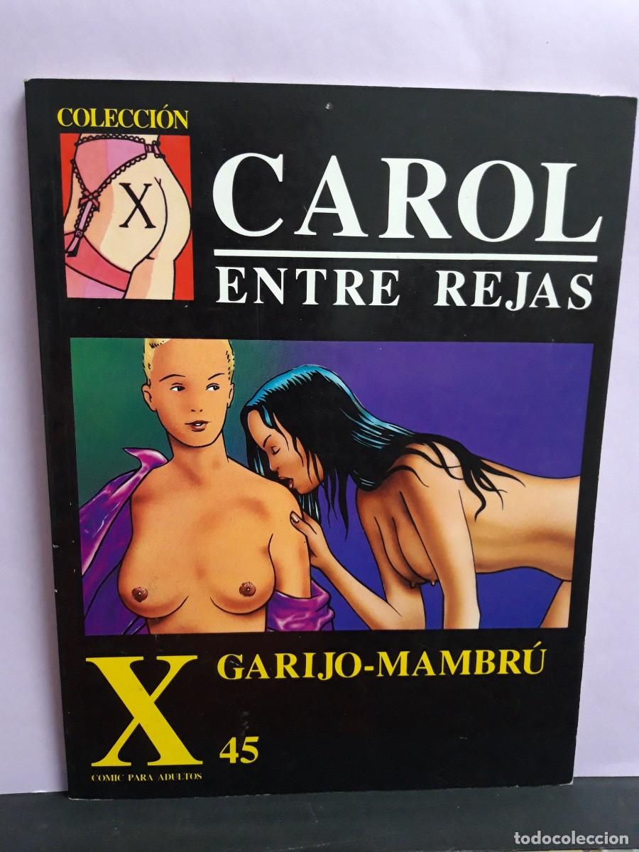 Comics: COLECCI&Oacute;N X. N&ordm; 45. CAROL ENTRE REJAS. GARIJO-MAMBR&Uacute;. LA C&Uacute;PULA.