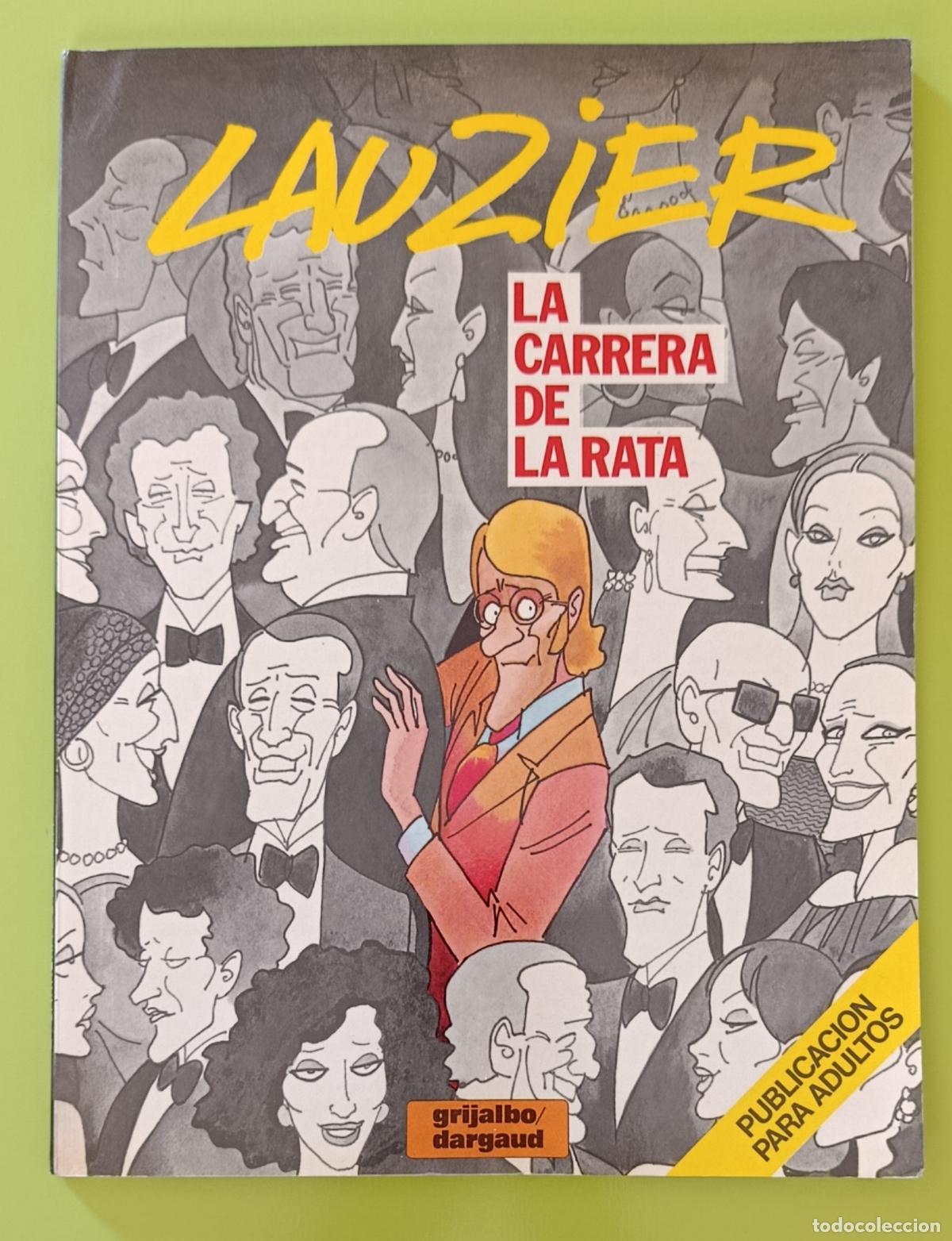 Comics: LAUZIER LA CARRERA DE LA RATA. GRIJALBO/DARGAUD, 1985. PUBLICACI&Oacute;N PARA ADULTOS.
