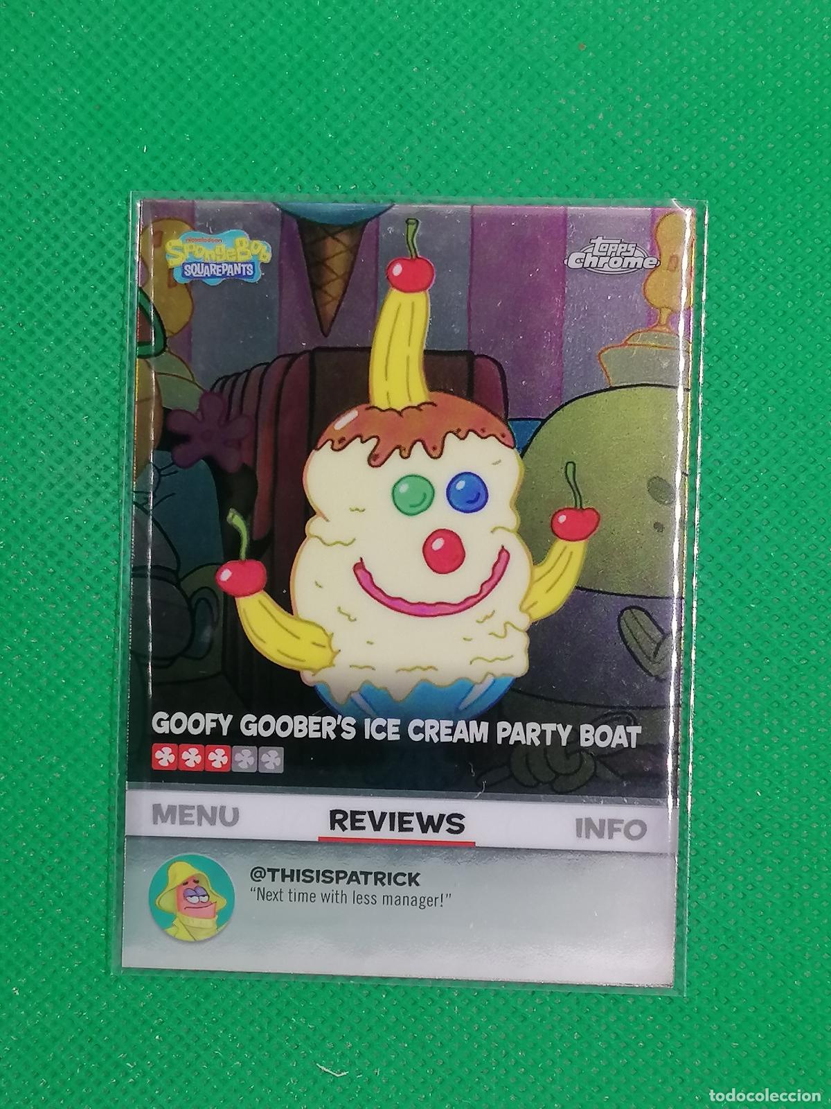 Coleccionismo deportivo: BB-15 GOOFY GOOBER ICE CREAM PARTY BOAT ⚽ TOPPS CHROME SPONGE BOB 25 2025 ⚽