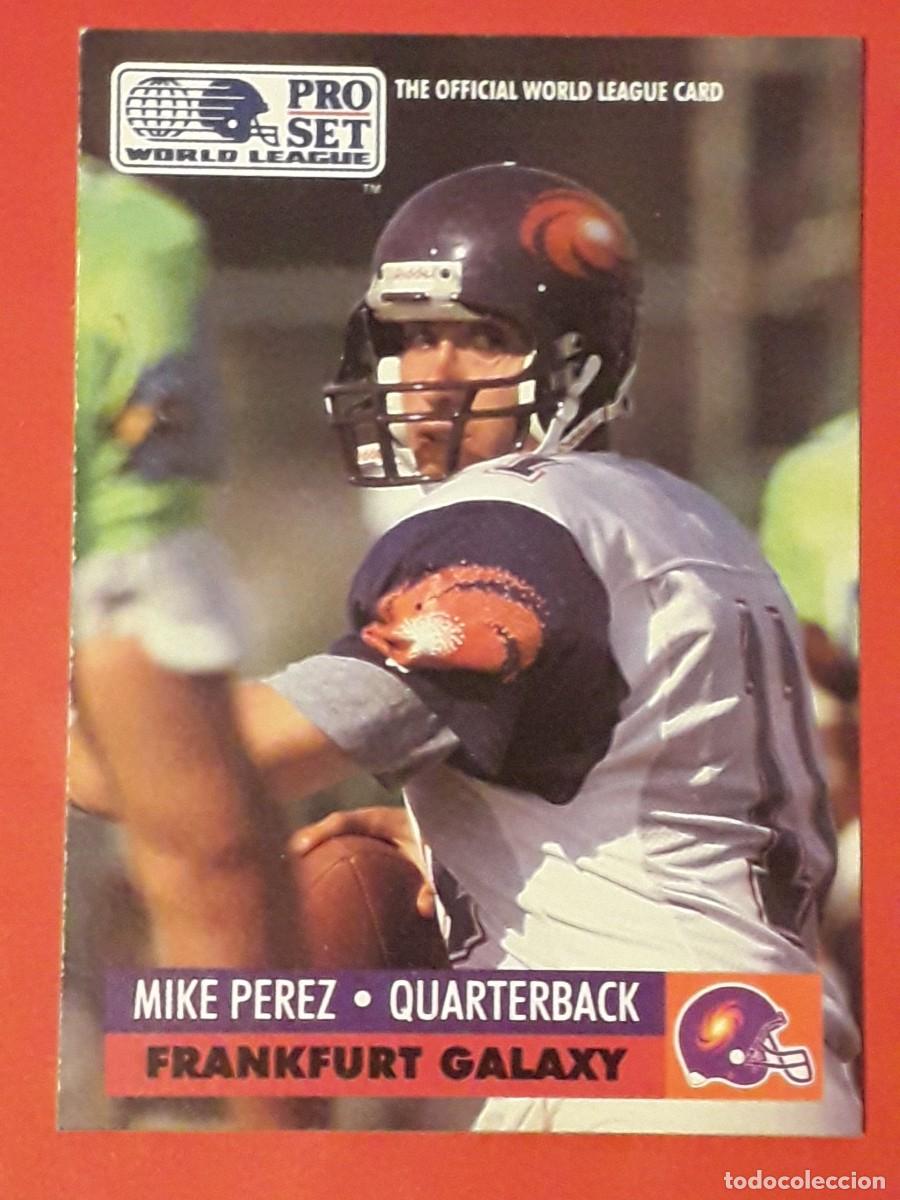 Collectionnisme sportif: 1991 PRO SET WORLD LEAGUE 10 - MIKE PEREZ / FRANKFURT GALAXY - FUTBOL AMERICANO CARTA CROMO