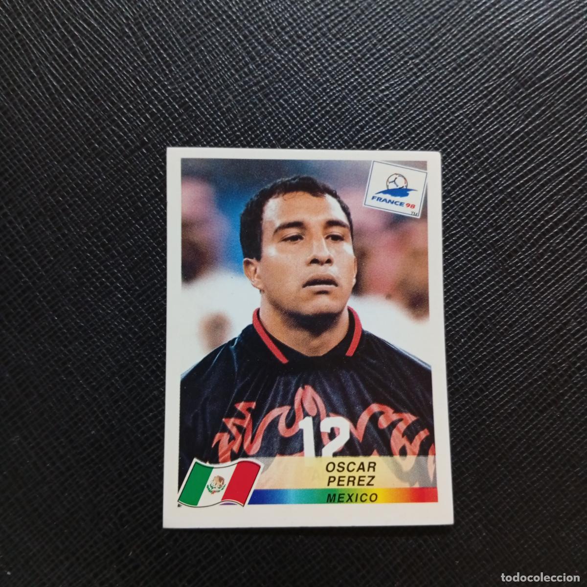 Colecionismo desportivo: 370 OSCAR PEREZ MEXICO PANINI 1998 MUNDIAL CROMO FUTBOL FRANCIA 98 - SIN PEGAR - A12 PG406