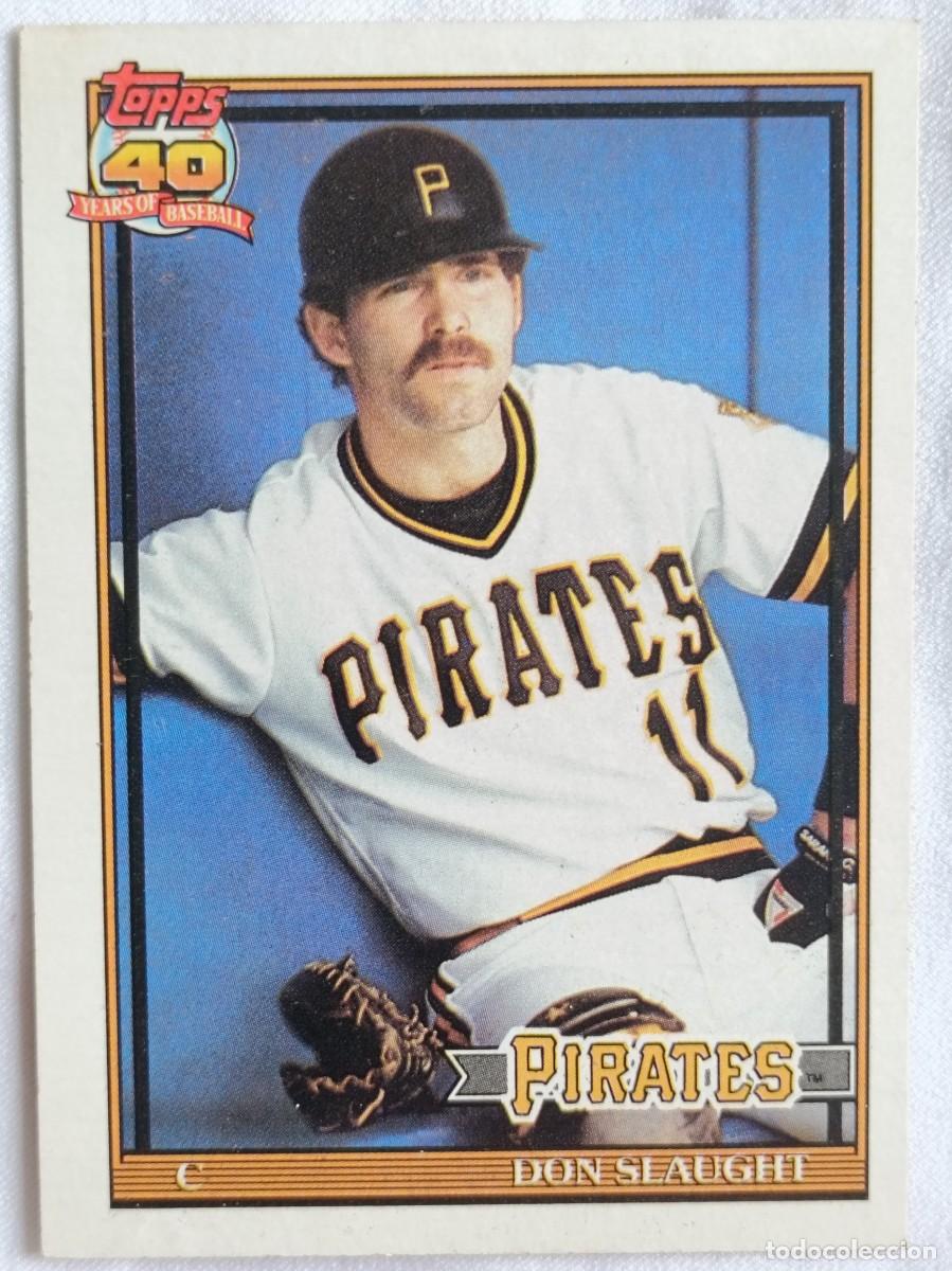 Sports collectibles: #221 DON SLAUGHT (PITTSBURGH PIRATES) BEISBOL MLB 1991 TOPPS