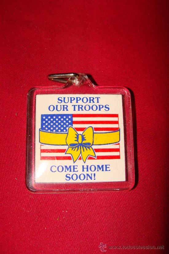 Collection of Keychains: ANTIGUO LLAVERO SUPPORT OUR TROPES COME HOME SOON USA MILITARY