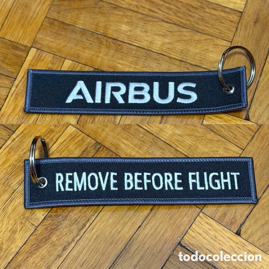 Coleccionismo de llaveros: Llavero Remove Before Flight Airbus Bordado