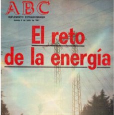 Coleccionismo de Los Domingos de ABC: 1981 EL RETO DE LA ENERGÍA.LUIS MAGAÑA.ALTERNATIVAS ENERGÉTICAS Y OPCIONES POLÍTICAS.