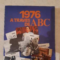 Coleccionismo de Los Domingos de ABC: 1976 A TRAVES DE ABC. PRENSA ESPAÑOLA S.A.