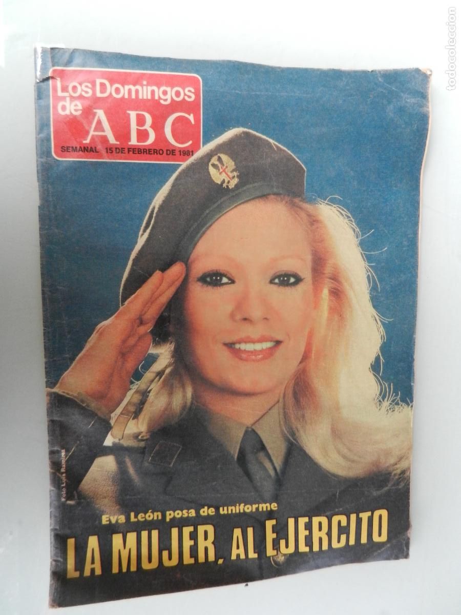 Coleccionismo de Los Domingos de ABC: LOS DOMINGOS DE ABC - 15-02-1981 - LA MUJER AL EJERCITO , EVA LEON POSA