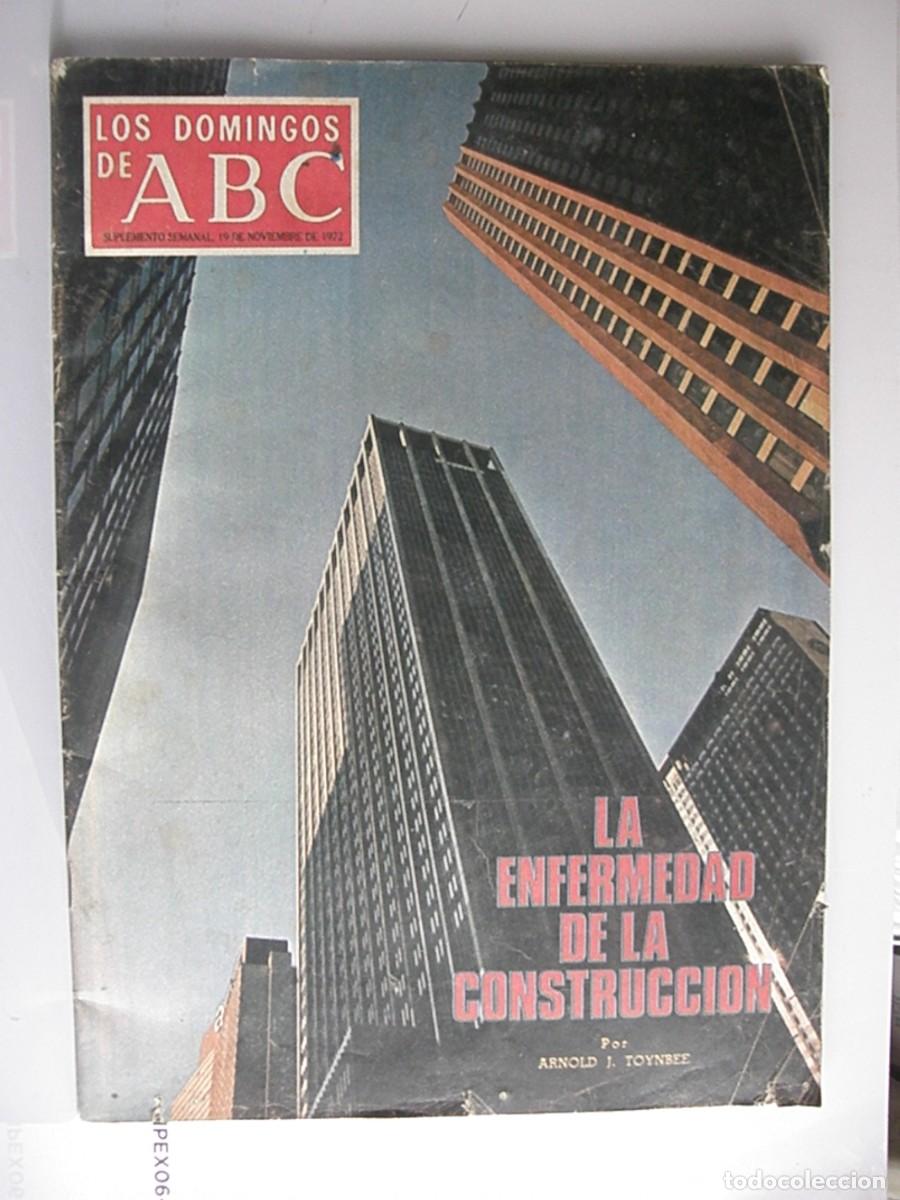 Colecionismo de Los Domingos de ABC: ABC Domingo 19 Noviembre 1972: La Enfermedad de la Construcci&oacute;n, Toynbee y Oreja
