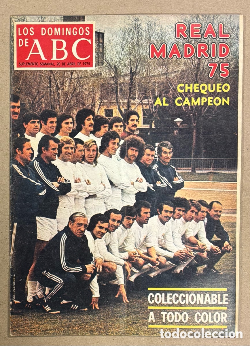 Coleccionismo de Los Domingos de ABC: LOS DOMINGOS DE ABC (20/4/1975). REAL MADRID 75 CHEQUEO AL CAMPE&Oacute;N,&hellip;