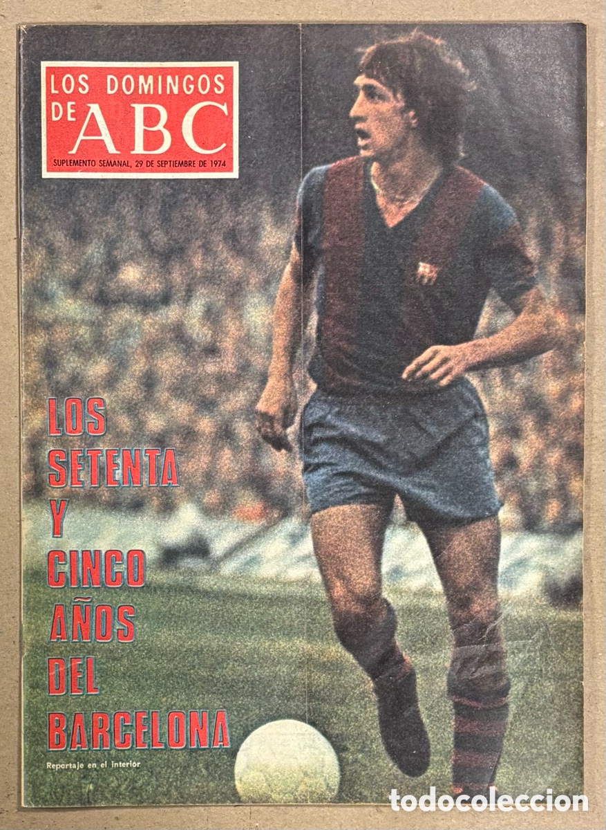 Coleccionismo de Los Domingos de ABC: LOS DOMINGOS DE ABC (29/9/1974). LOS 75 A&Ntilde;OS DEL FC BARCELONA (JOHAN CRUYFF),&hellip;
