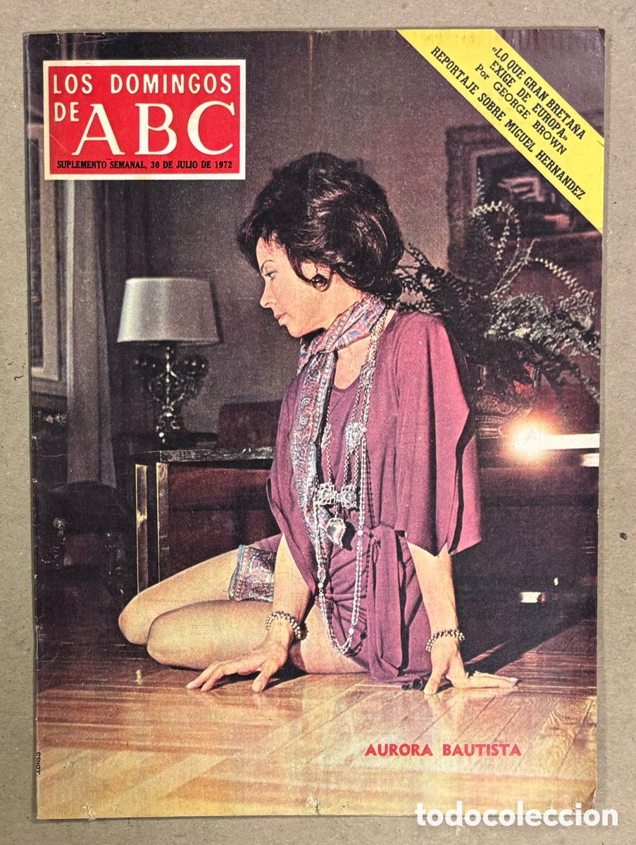 Coleccionismo de Los Domingos de ABC: LOS DOMINGOS DE ABC (1972). AURORA BAUTISTA, MIGUEL HERN&Aacute;NDEZ, JOAQU&Iacute;N GARRIGUES Y D&Iacute;AZ CA&Ntilde;ABATE