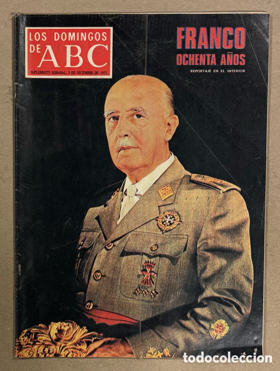Coleccionismo de Los Domingos de ABC: LOS DOMINGOS DE ABC (1972). FRANCO OCHENTA A&Ntilde;OS, NICOMEDES GARC&Iacute;A DYC, PEDRO ESCOBAL,..