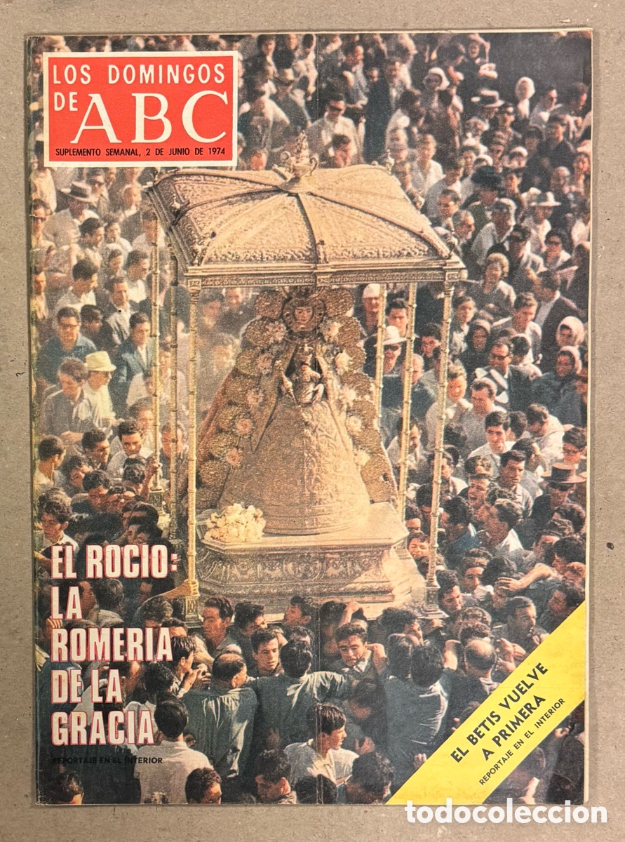 Coleccionismo de Los Domingos de ABC: LOS DOMINGOS DE ABC (1974). EL ROC&Iacute;O, REAL BETIS A PRIMERA, PLAYA BOLONIA C&Aacute;DIZ AMENAZADA,..
