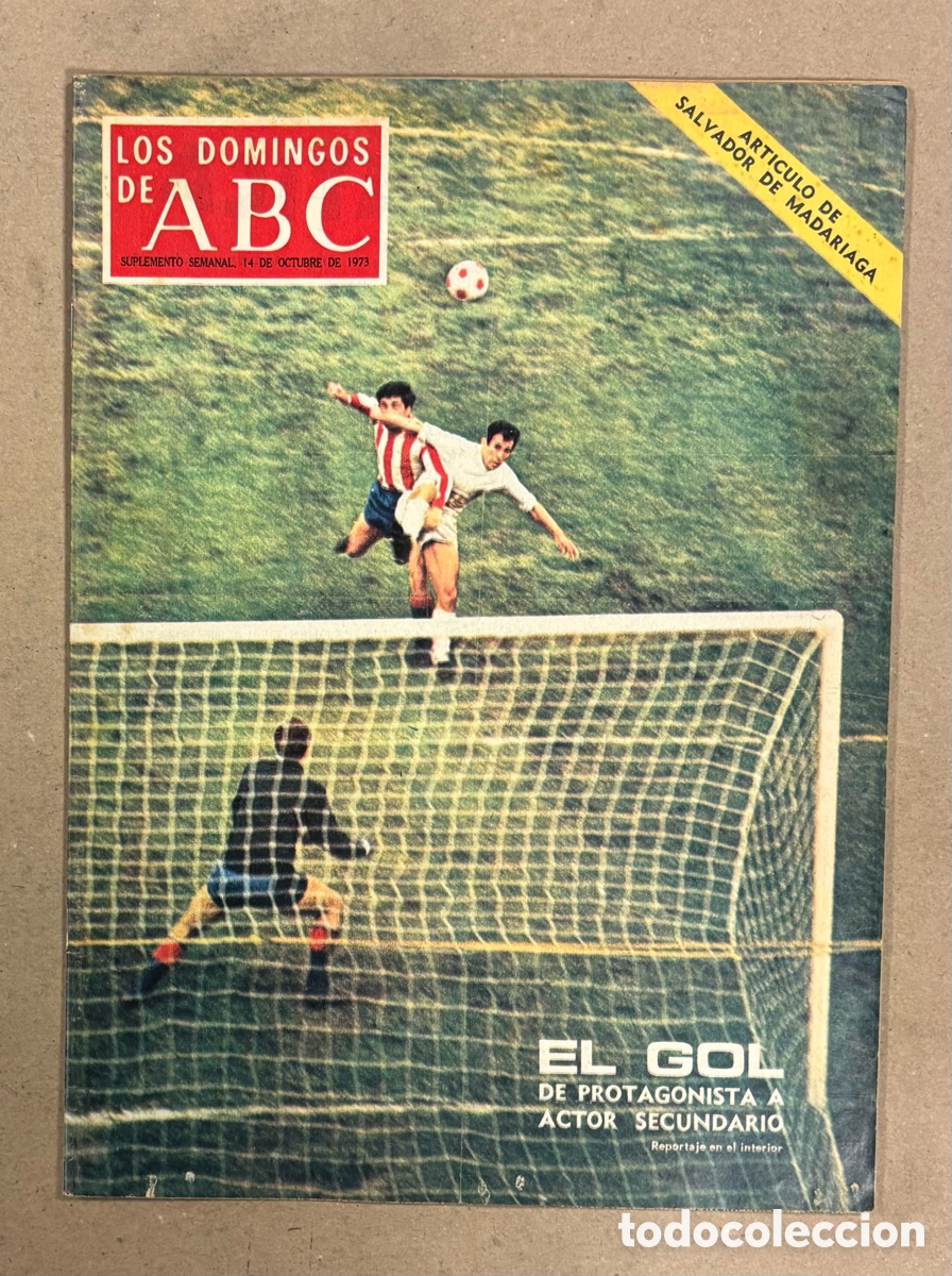 Coleccionismo de Los Domingos de ABC: LOS DOMINGOS DE ABC (1973). EL GOL EN LA LIGA ESPA&Ntilde;OLA, NATHALIE WOOD, ZEUDI ARAYA,