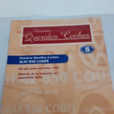 Coleccionismo Papel Varios: FASCICULO ALTAYA 8 NUESTROS QUERIDOS.COCHES SEAT 850 COUPE. Lote 198605878