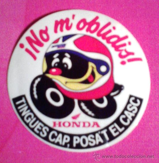 Pegatinas de colecci&oacute;n: ADHESIVO. PEGATINA. HONDA. NO M OBLIDIS. TINGUES CAP POSAT EL CASC. PEGATINAS. ADHESIVOS. CASCO.