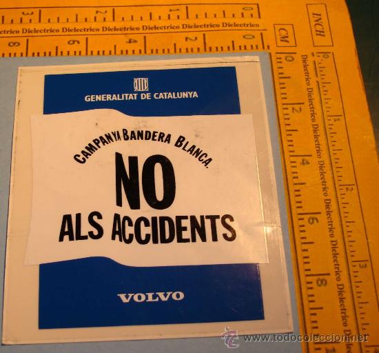 Autocollants de collection: PEGATINA REIVINDICATIVA. NO A LOS ACCIDENTES. COCHES VOLVO. CAMPA&Ntilde;A BLANCA.