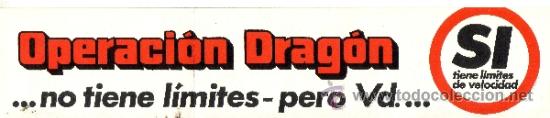 Pegatinas de colecci&oacute;n: PEGATINA OPERACION DRAGON - NO TIENE LIMITES - PERO VD... SI TIENE LIMITES DE VELOCIDAD