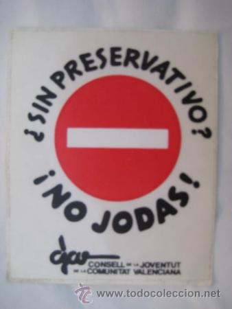 Adesivi di collezione: Antigua Pegatina : &iquest;SIN PRESERVATIVO? &iexcl;NO JODAS! Consell de la Joventut de la Comunitat Valenciana
