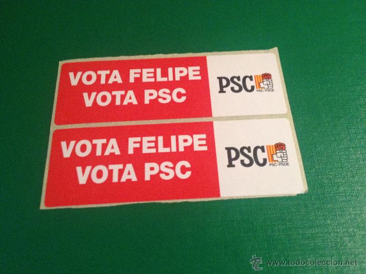Collection stickers: 2 PEGATINA POLITICA - VOTA FELIPE PSC PARTIDO SOCIALISTA DE CATALUNYA - FELIPE GONZALEZ - ADHESIVO