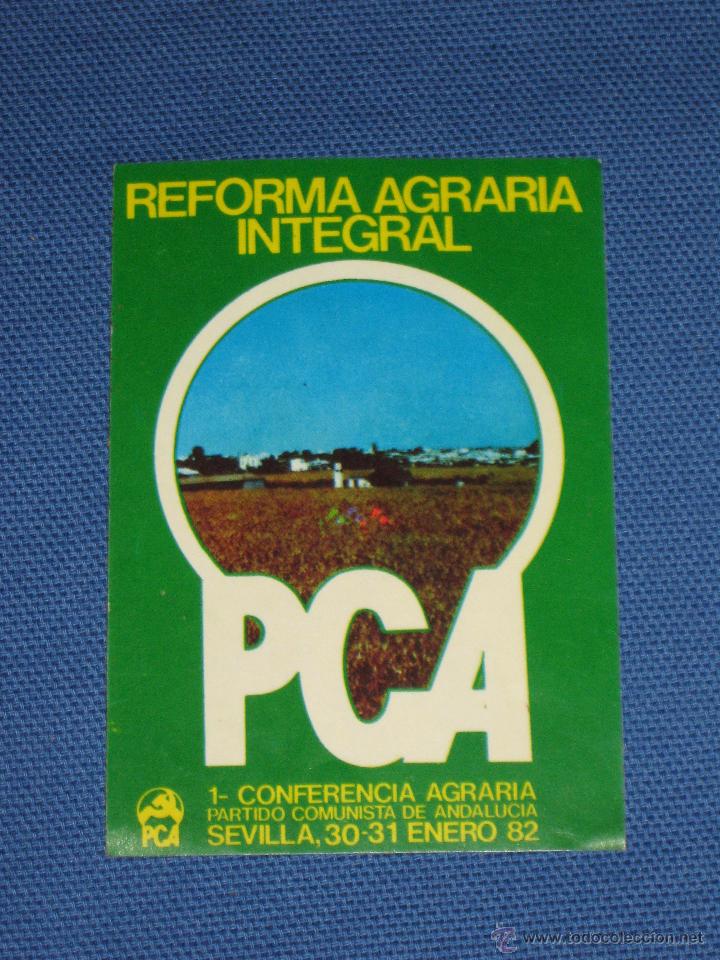 Pegatinas de colecci&oacute;n: PEGATINA POLITICA - PCA - REFORMA AGRARIA INTEGRAL - 1 CONFERENCIA AGRARIA - SEVILLA ENERO 1982