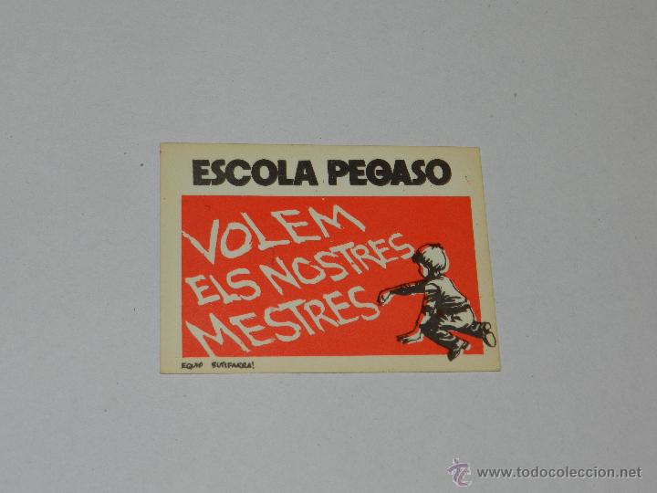 Pegatinas de colecci&oacute;n: (3004) PEGATINA POLITICA ESCOLA PEGASO, VOLEM ELS NOSTRES MESTRES