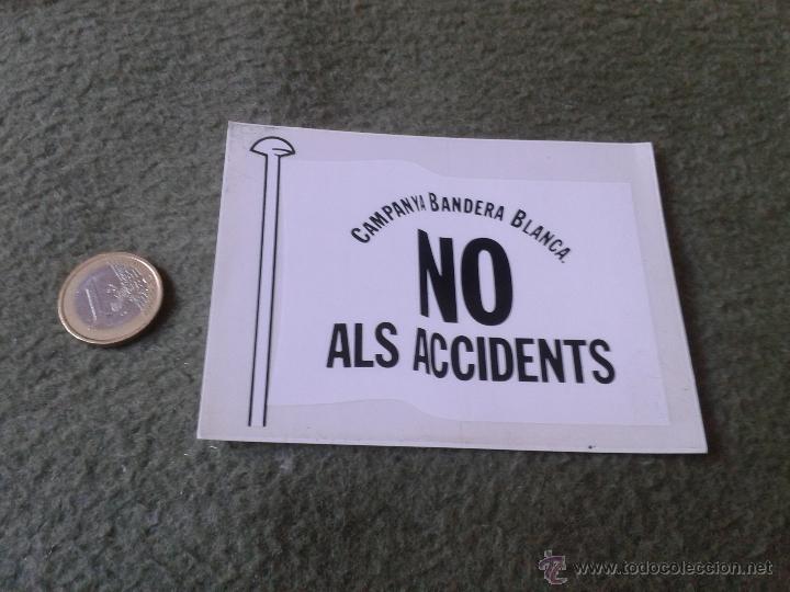 Collection stickers: PEGATINA ADHESIVO STICKER TENGO PEGATINAS VER LOTES CAMPANYA BANDERA BLANCA ALS ACCIDENTS ACCIDENTES