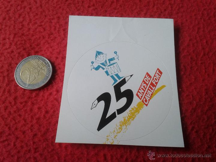 Pegatinas de colecci&oacute;n: PEGATINA ADHESIVO STICKER TENGO PEGATINAS VER LOTES 25 ANYS DE CAVALL FORT ESCASA . PARA COLECCION